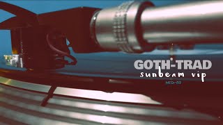 Goth-Trad - Sunbeam VIP