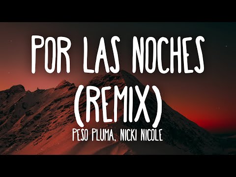 Peso Pluma, Nicki Nicole - Por Las Noches Remix (Letra/Lyrics)