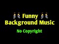 Funny Background Sound Music 5 No Copyright Funny Sound