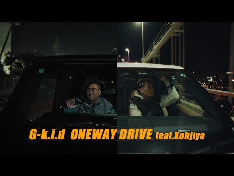 G-k.i.d - Oneway Drive feat.Kohjiya [Official Music Video]