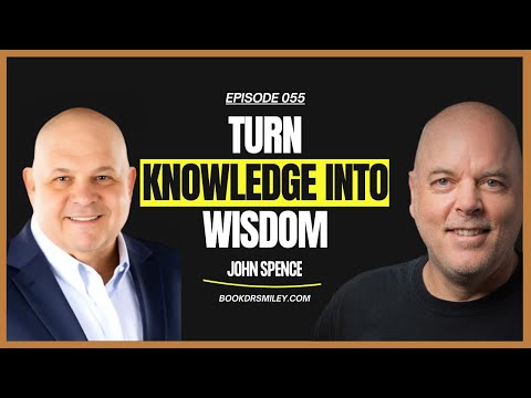 John Spence | Lead With Love, Win With Wisdom | Dr. Smiley Show | Episode 055