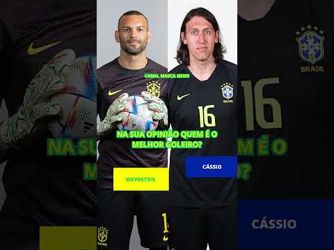WEVERTON VS CÁSSIO RAMOS NA SUA OPINIÃO QUEM É O MELHOR GOLEIRO?