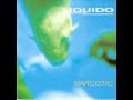 Liquido - Narcotic [Long Version]   ╭∩╮（︶︿︶）╭∩╮﻿