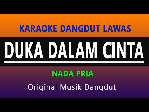 DUKA DALAM CINTA - KARAOKE NADA PRIA