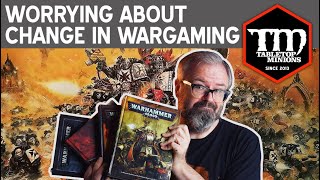 Worrying About Change in Wargaming