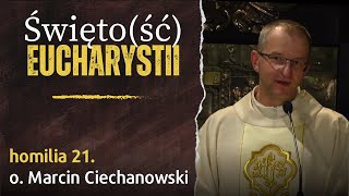 21. "Święto(ść) Eucharystii" - Boże Ciało - o. Marcin Ciechanowski (Jasna Góra)