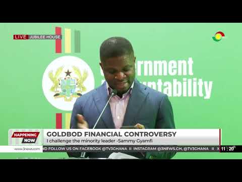GoldBod Vs Minority: ‘Don’t Attribute to IMF What They Didn’t Say’ - Sammy Gyamfi To The Minority