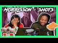 Morrisson - Shots [Music Video] REACTION