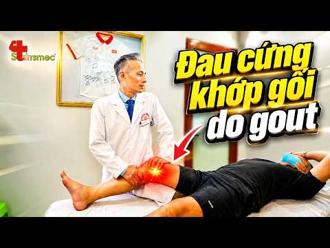 Đau cứng khớp gối do gout: Sai lầm khớp khó duỗi!