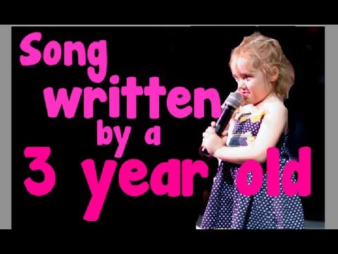 Song written by a 3 year old