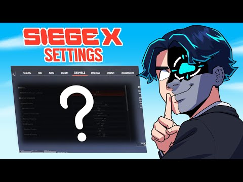 THE BEST SIEGE X SETTINGS (EXPLAINED)