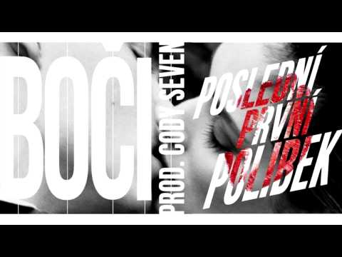 Boči - Poslední první polibek (prod. Cody Seven)
