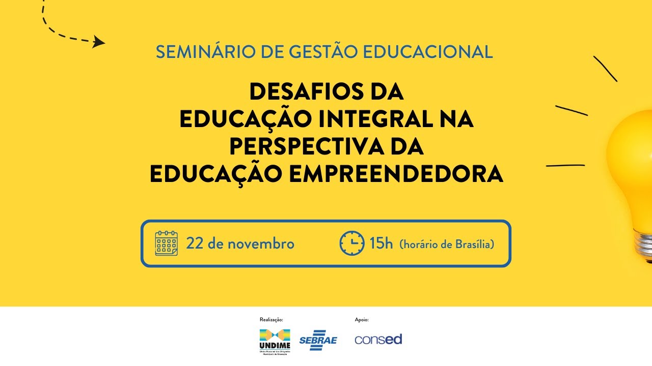 Seminário de Gestão Educacional: Desafios da Ed. Integral na perspectiva da Educação Empreendedora
