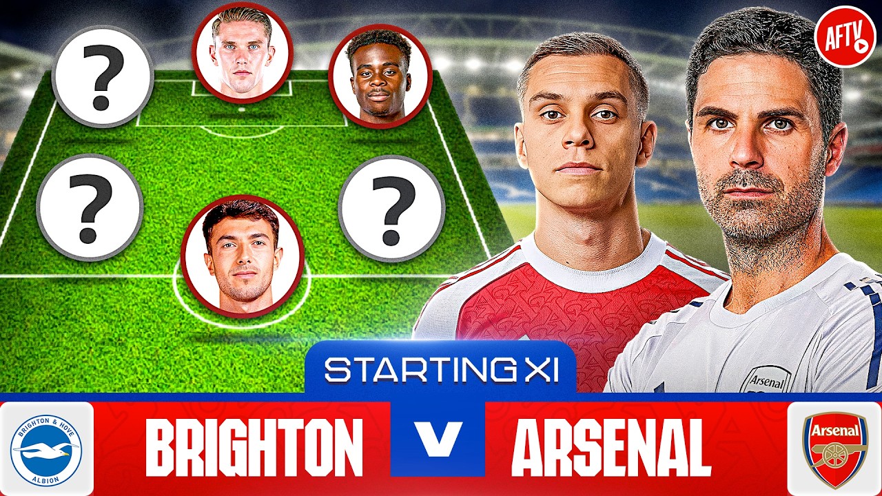 Starting XI Live | Brighton vs Arsenal