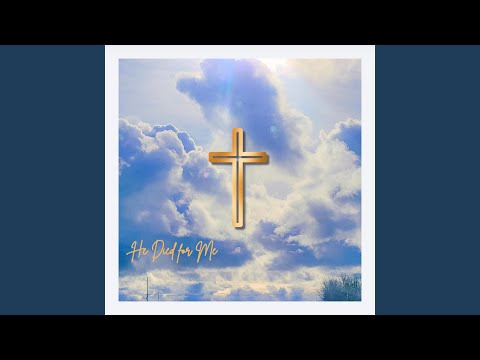 He Died For Me - MaximilianVoice