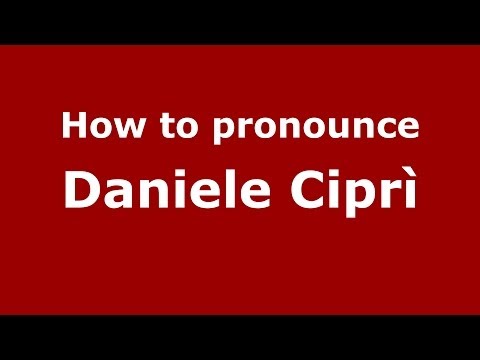 How to pronounce Daniele Ciprì (Italian/Italy)  - PronounceNames.com