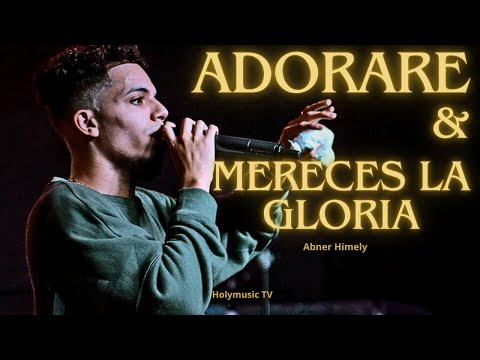 Abner Himely - Adorare & Mereces La Gloria (Worship)🚨