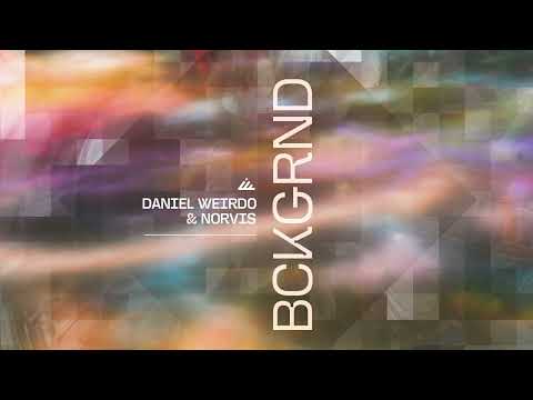Daniel Weirdo & Norvis - Bckgrnd