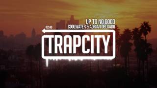 Coolwater (aka Far East Movement &amp; Autolaser) - Up To No Good (ft. Adrian Delgado)