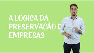 Recuperação Judicial - A Lógica da Preservação das Empresas