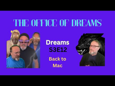 Dreams | S3E12 - Back to Mac