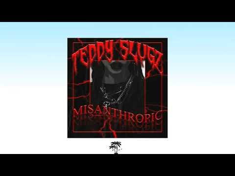 TEDDY SLUGZ - MISANTHROPIC (Prod. MayFlower)