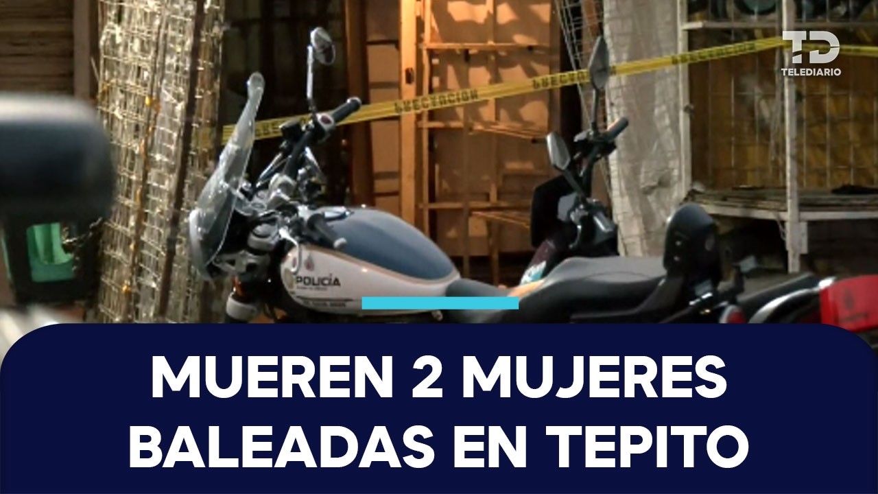 Dos mujeres son asesinadas a balazos en Tepito, alcaldía Cuauhtémoc; responsables huyeron en moto