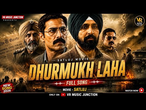 Dhurmukh Laha | Satluj Movie | Hindi/Punjabi Full Song | Official Video | Satluj Movie 2026 — Satluj