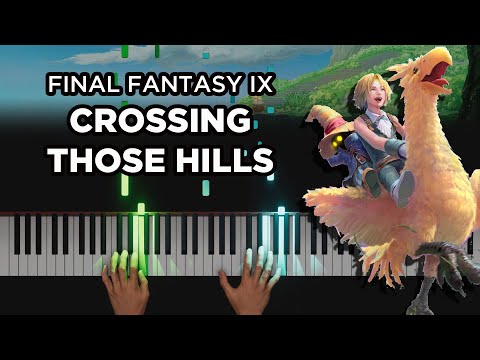 FFIX - Crossing Those Hills (Piano Synthesia) 🎹
