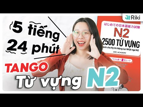 [BẢN ĐẦY ĐỦ] Học hết 1000 TỪ VỰNG N2 TANGO CHỌN LỌC sẽ xuất hiện trong đề thi JLPT