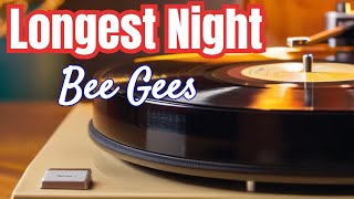 Longest Night -  Bee Gees Vinyl Experience