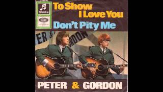 Peter and Gordon - To Show I Love You
