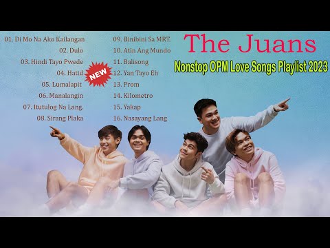 The Juans💕 Nonstop OPM Love Songs Playlist 2023 - The Juans Greatest Hits 2023