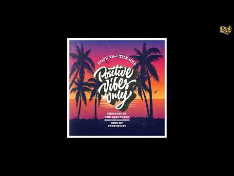 Kool Taj The Gr8 - Positive Vibes Only [prod by Dead Poetz Society x cuts by Tone Spliff]
