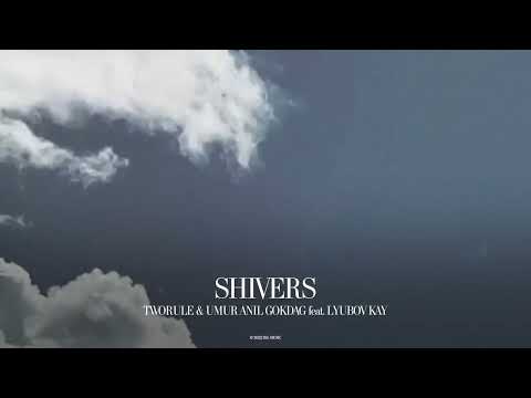 TwoRule, Umur Anil Gokdag feat. Lyubov Kay - Shivers (Official Canvas Video)
