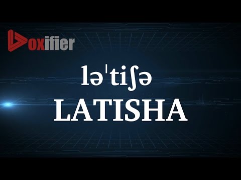 How to Pronunce Latisha in English - Voxifier.com