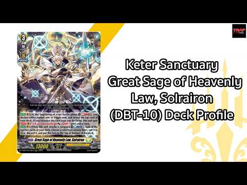 Keter Sanctuary Great Sage of Heavenly Law, Solrairon (DBT-10) Deck Profile