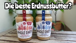 Whole Earth Erdnussbutter im Test | Ohne Palmöl, bio, zuckerfrei