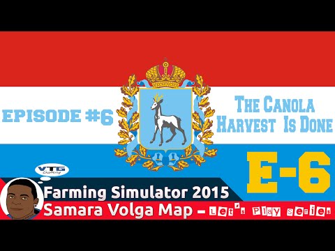 Farming Simulator 2015 Samara Volga Map (E6) -The Canola Harvest Is Done