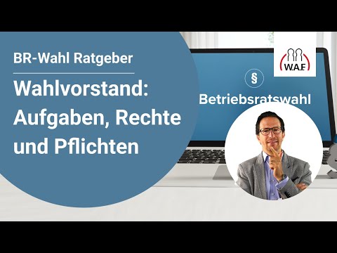 Aufgaben, Rechte und Pflichten eines Wahlvorstands | Betriebsrats Video