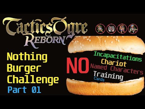 Tactics Ogre Reborn: Nothing Burger Challenge Part 1 (Beginning, and Early Nybbeth)