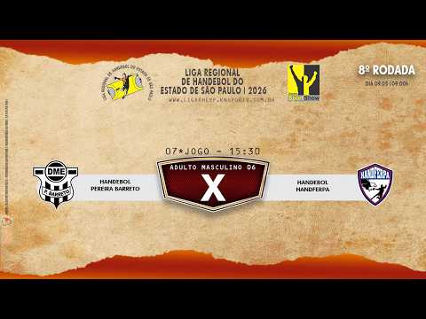 07 JOGO - PEREIRA BARRETO X HANDFERPA - ADULTO MASCULINO - AO VIVO 09.05.2026
