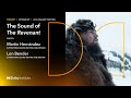The Sound Of The Revenant 2016 Oscars Dolby Institute Podcast