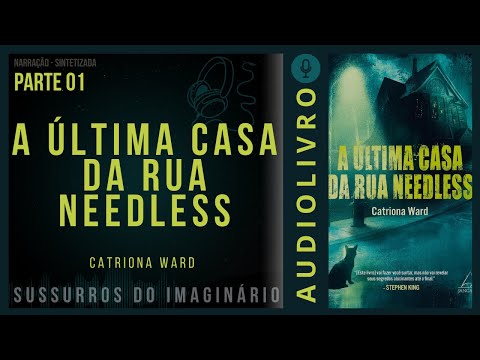 A Última Casa da Rua Needless - Catriona Ward - Parte 01