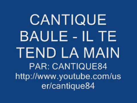 cantique baule - il te tend la main
