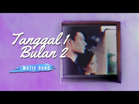 Motif Band - Tanggal 1 Bulan 2 (Official Lyric Video)