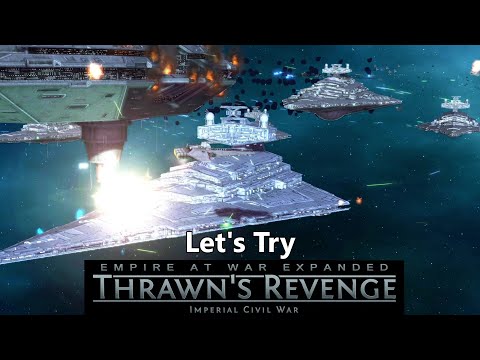 Let's Try: Empire at War: Thrawn's Revenge || Zero Command Thematic Campaign E001