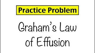 Practice Problem: Graham's Law of Effusion