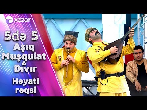 Aşıq Muşqulat & Dıvır. "Həyati rəqsi" canlı ifa