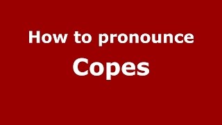 How to pronounce Copes